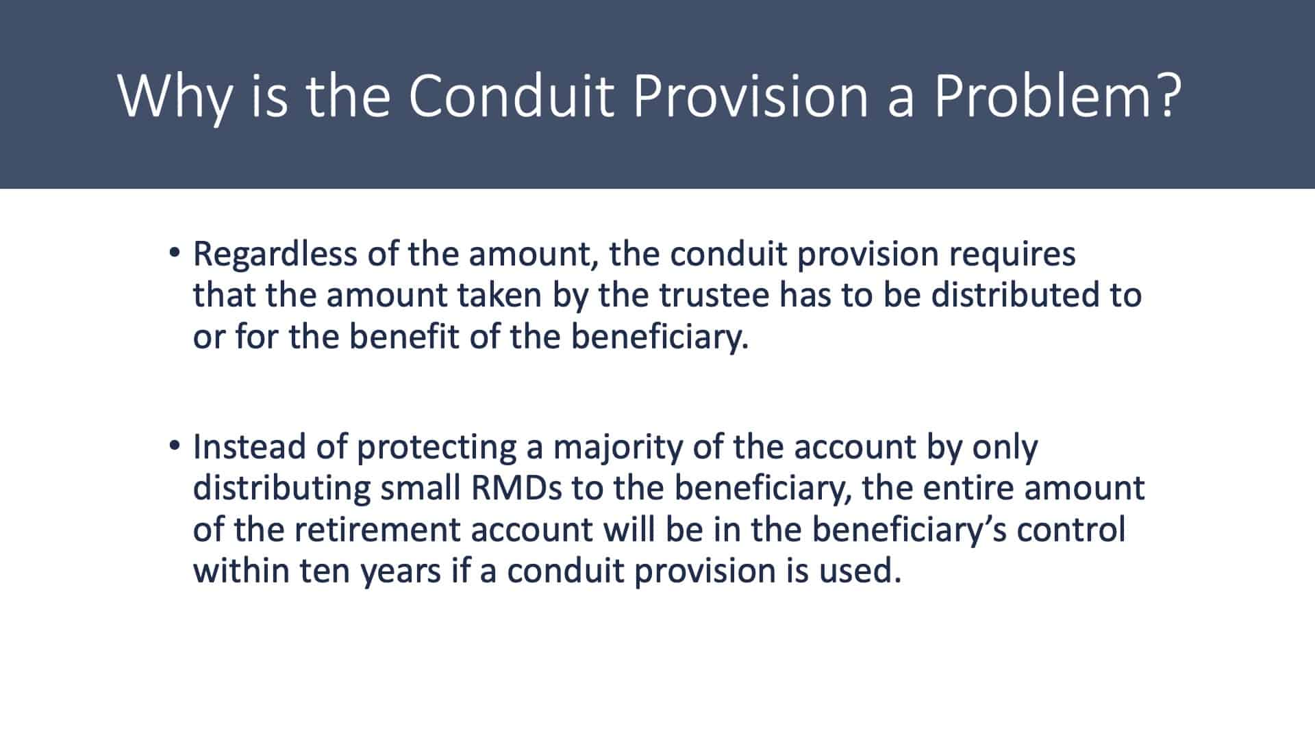 Is a Will Enough? - Why Is the Conduit Provision a Problem?